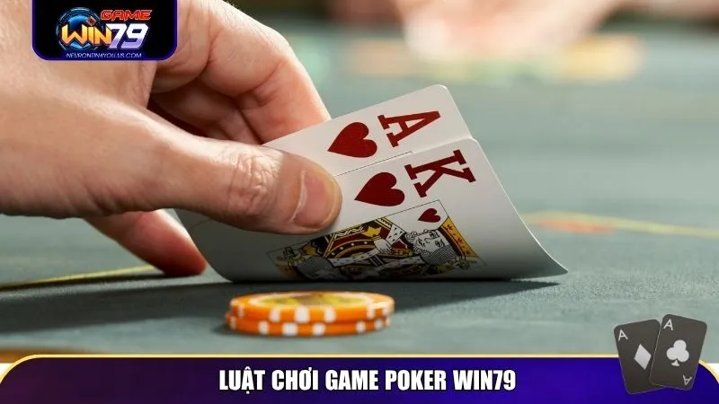 Luật chơi game poker Win79 cho người mới