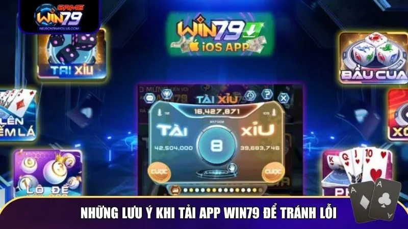 tai app win79 3 Những lưu ý khi tải app Win79 để tránh lỗi